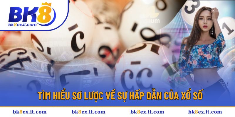 Tìm hiểu sự hấp dẫn của game xổ số
