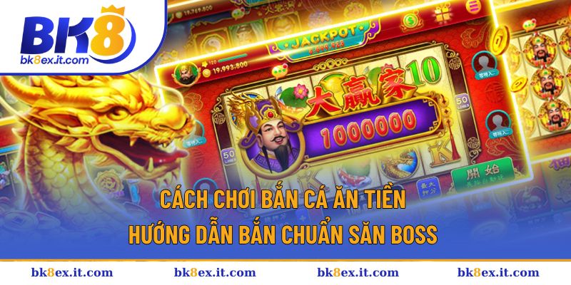 Cách chơi bắn cá ăn tiền