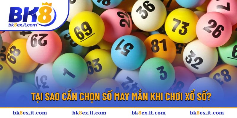Cần trang bị cách chọn số may mắn