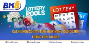 Cách chọn số may mắn