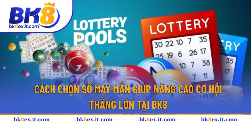 Cách chọn số may mắn