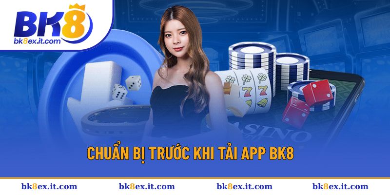 Những điều cần chú ý trước khi tải app BK8