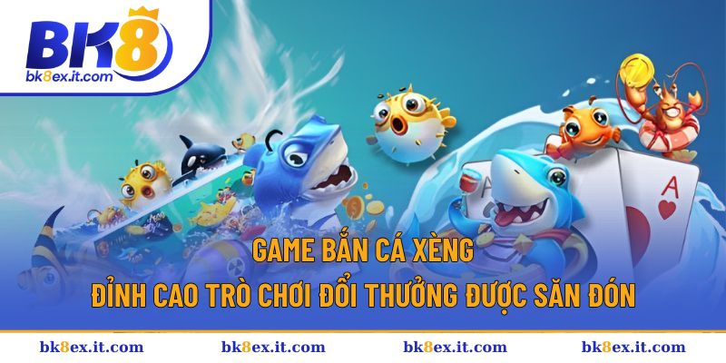 Game bắn cá xèng