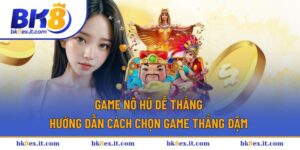 Game nổ hũ dễ thắng