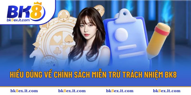 Giải thích về chính sách miễn trách nhiệm