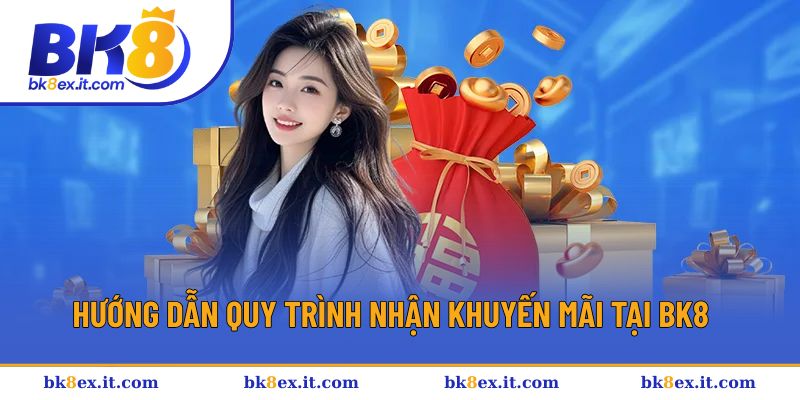 Chia sẻ 4 bước nhận ưu đãi tại BK8