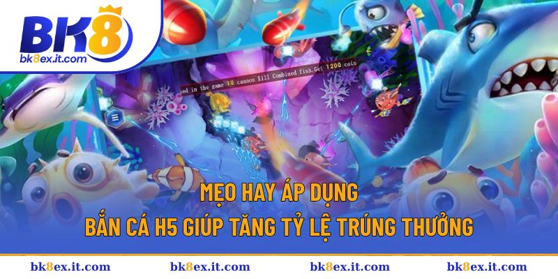 Chia sẻ mẹo hạ gục sinh vật biển bách phát bách trúng
