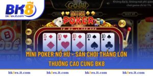 Mini poker nổ hũ