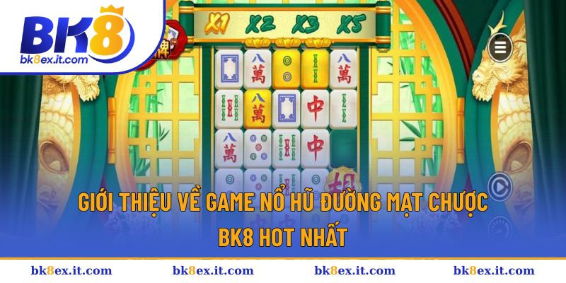 Nổ hũ đường mạt chược cùng những thông tin cơ bản nhất