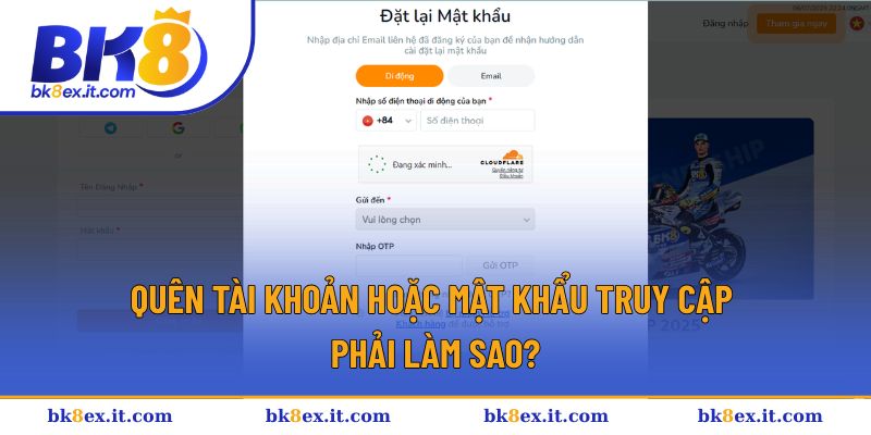 Cách xử lý khi quên tài khoản đăng nhập BK8