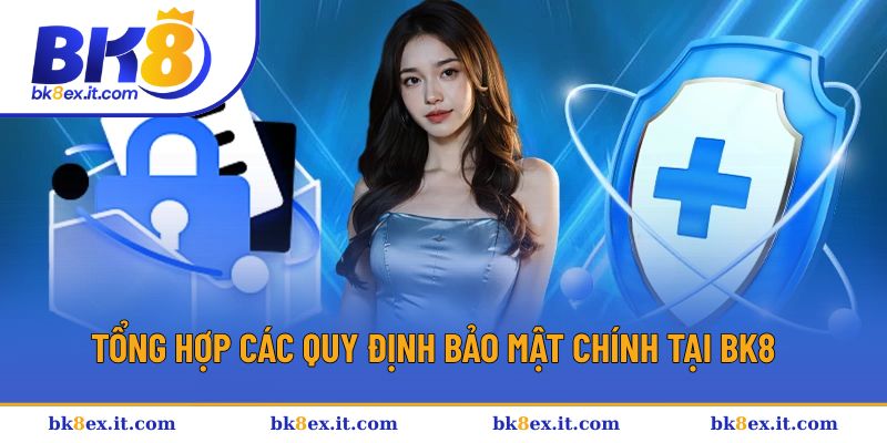 Giải mã các quy định bảo mật ở BK8