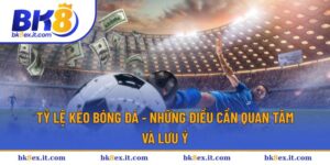 tỷ lệ kèo bóng đá
