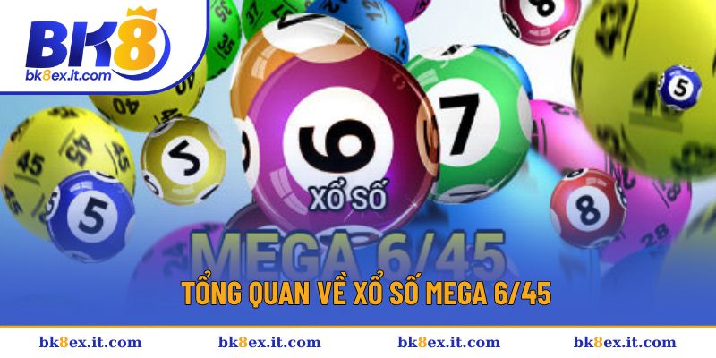 Tìm hiểu về hình thức chơi xổ số mega 6/45